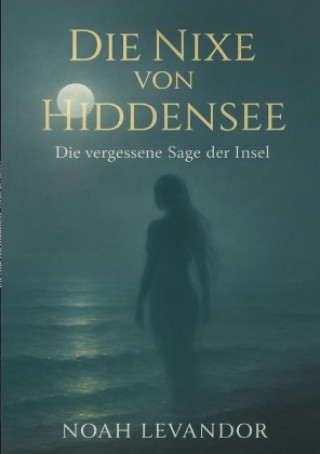 Kniha Die Nixe von Hiddensee Noah Levandor