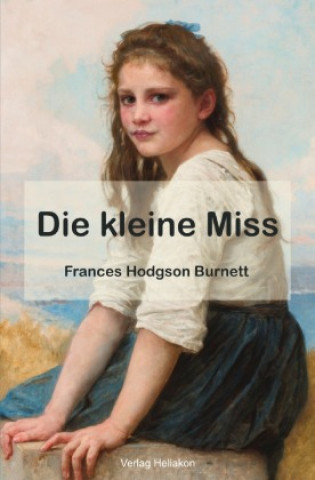 Kniha Die kleine Miss Frances Hodgson Burnett