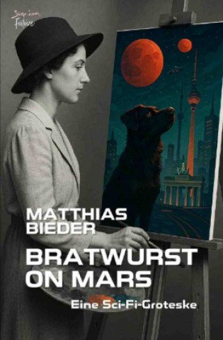 Kniha Bratwurst On Mars Matthias Bieder