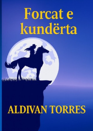 Kniha Forcat e kundërta Aldivan Teixeira Torres