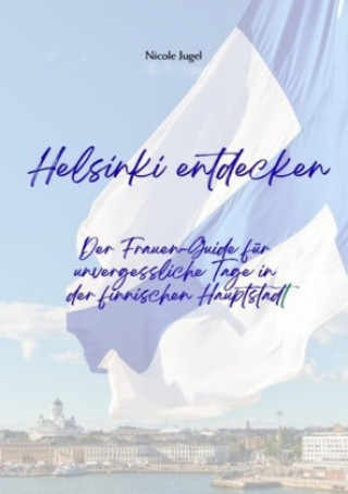 Kniha Helsinki entdecken Nicole Jugel