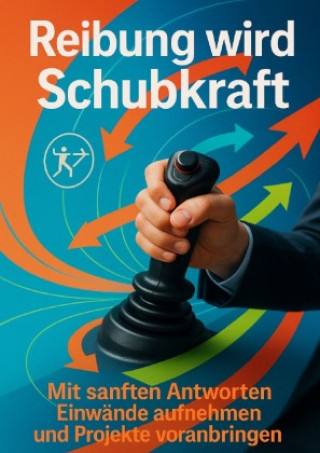 Kniha Reibung wird Schubkraft Kerstin Adler