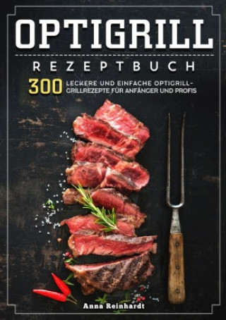 Kniha Optigrill Rezeptbuch Anna Reinhardt