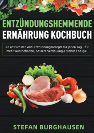 Kniha Entzündungshemmende Ernährung Kochbuch Stefan Burghausen