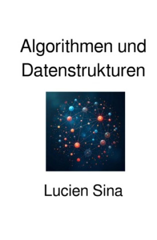 Kniha Algorithmen und Datenstrukturen Lucien Sina
