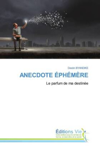 Kniha ANECDOTE ÉPHÉMÈRE Destin BYANDIKE