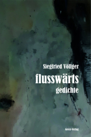 Kniha flusswärts Siegfried Völlger