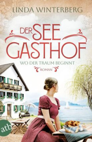 Kniha Der Seegasthof - Wo der Traum beginnt Linda Winterberg