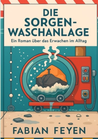 Kniha Die Sorgenwaschanlage Fabian Feyen