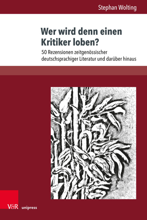 Kniha Wer wird denn einen Kritiker loben? Stephan Wolting
