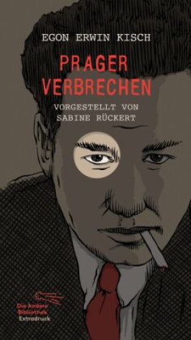 Kniha Prager Verbrechen Egon Erwin Kisch