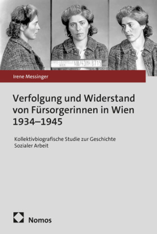 Книга Verfolgung und Widerstand von Fürsorgerinnen in Wien 1934-1945 Irene Messinger