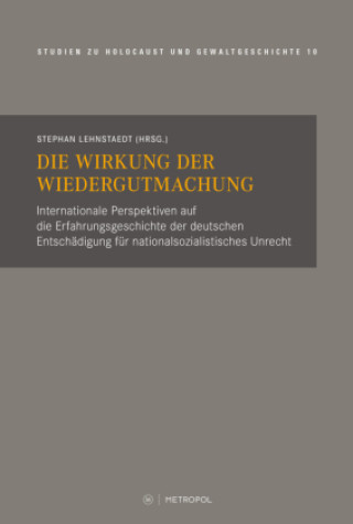 Книга Die Wirkung der Wiedergutmachung Stephan Lehnstaedt