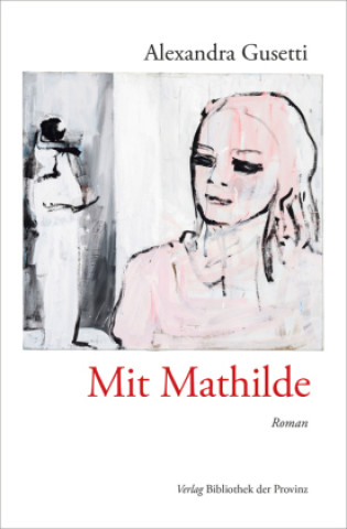 Kniha Mit Mathilde Alexandra Gusetti