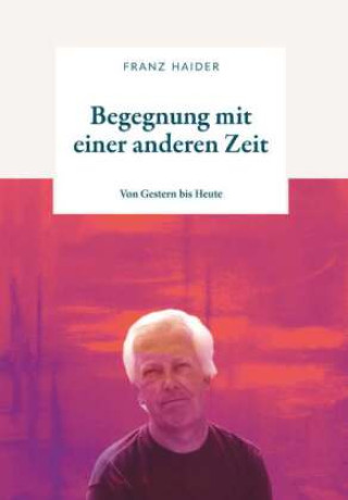 Книга Begegnung mit einer anderen Zeit Franz Haider