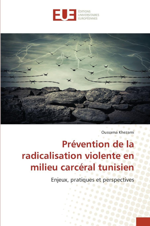 Kniha Prévention de la radicalisation violente en milieu carcéral tunisien Oussama Khezami