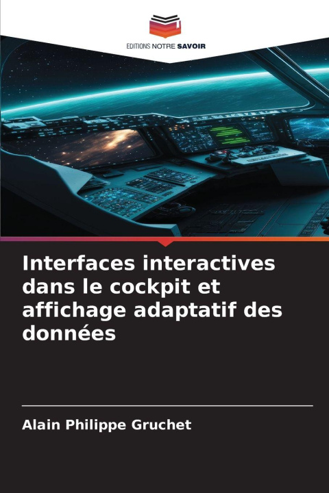 Kniha Interfaces interactives dans le cockpit et affichage adaptatif des données Alain Philippe Gruchet
