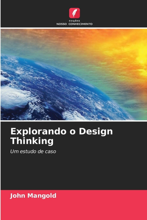 Kniha Explorando o Design Thinking John Mangold