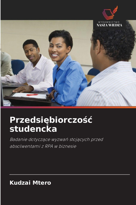 Книга Przedsiebiorczosc studencka Kudzai Mtero