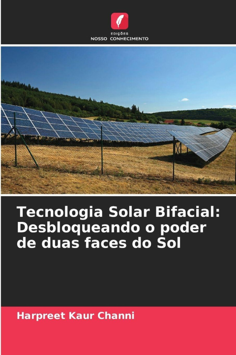 Kniha Tecnologia Solar Bifacial: Desbloqueando o poder de duas faces do Sol Harpreet Kaur Channi