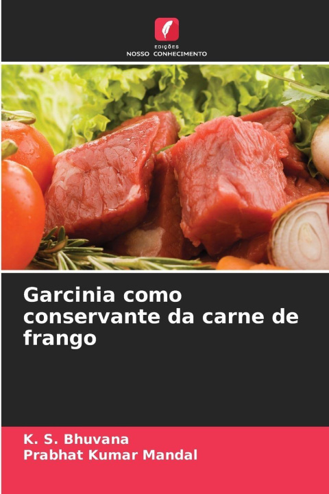 Kniha Garcinia como conservante da carne de frango K. S. Bhuvana