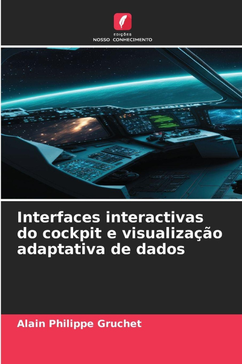 Kniha Interfaces interactivas do cockpit e visualização adaptativa de dados Alain Philippe Gruchet