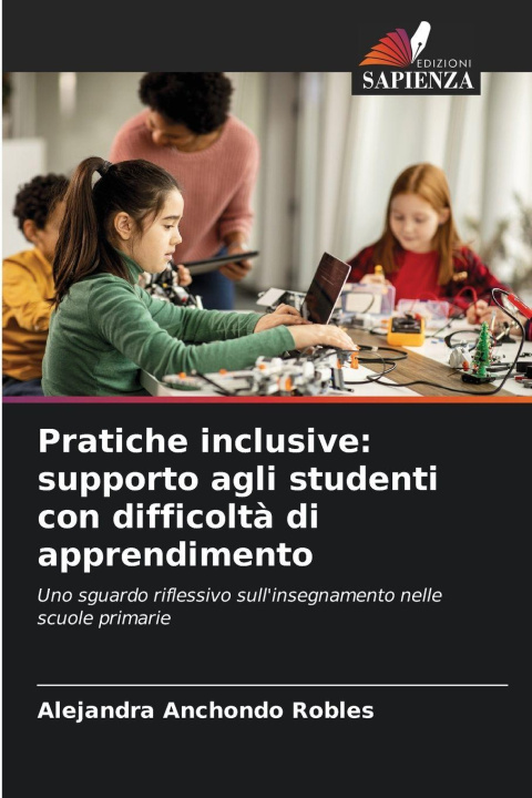 Kniha Pratiche inclusive: supporto agli studenti con difficoltà di apprendimento Alejandra Anchondo Robles