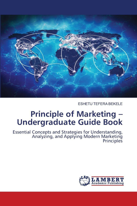 Kniha Principle of Marketing -Undergraduate Guide Book Eshetu Tefera Bekele