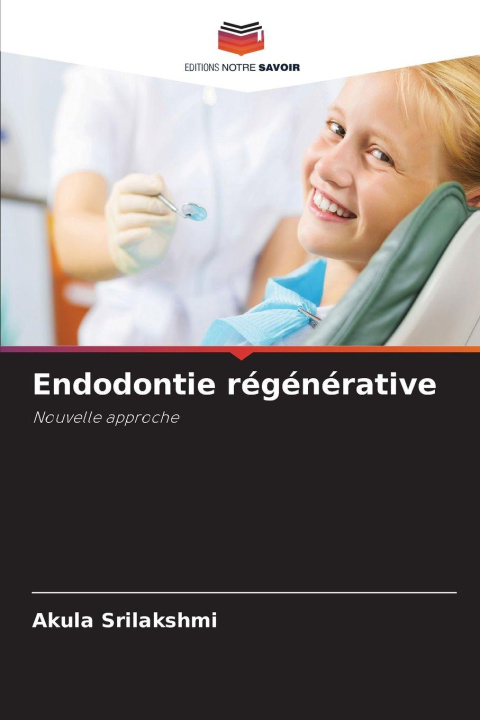 Kniha Endodontie régénérative Akula Srilakshmi