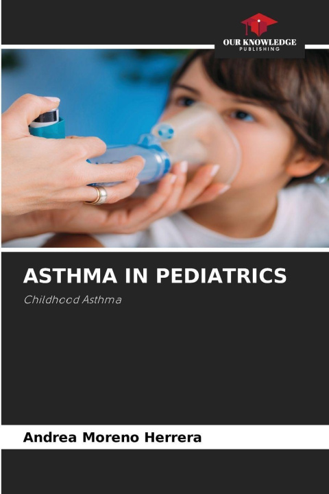 Kniha ASTHMA IN PEDIATRICS Andrea Moreno Herrera