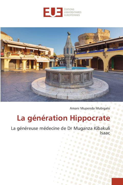 Kniha La génération Hippocrate Amani Mupenda Mubigalo