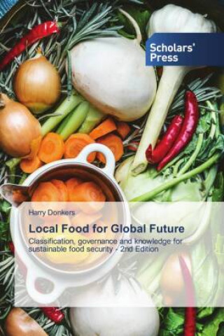 Книга Local Food for Global Future Harry Donkers