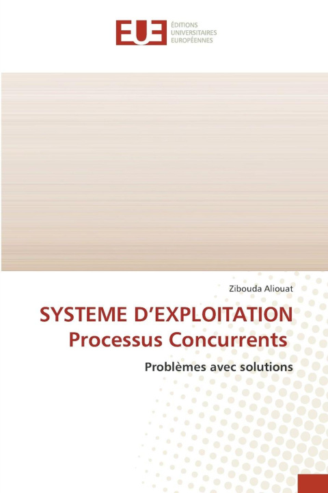 Kniha SYSTEME D'EXPLOITATION Processus Concurrents Zibouda Aliouat