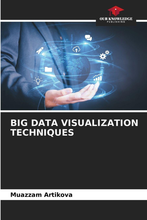 Kniha BIG DATA VISUALIZATION TECHNIQUES Muazzam Artikova