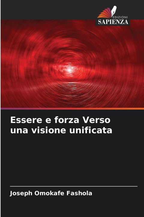 Книга Essere e forza Verso una visione unificata Joseph Omokafe Fashola