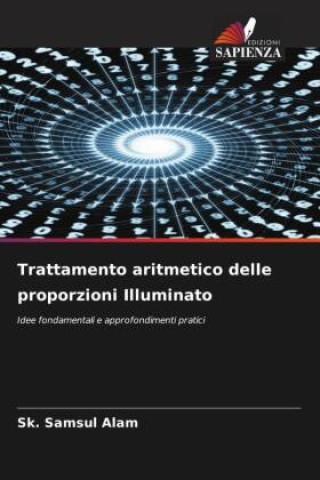 Kniha Trattamento aritmetico delle proporzioni Illuminato Sk. Samsul Alam