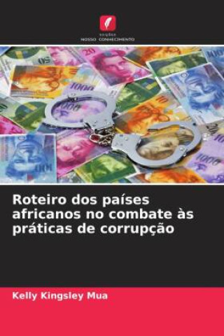 Buch Roteiro dos países africanos no combate às práticas de corrupção Kelly Kingsley Mua