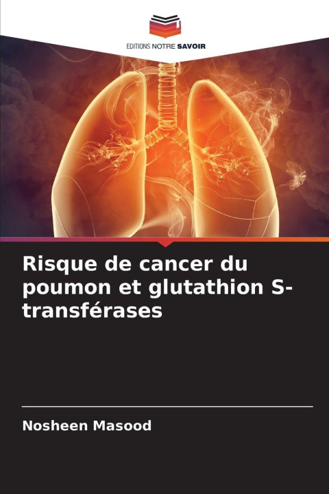 Kniha Risque de cancer du poumon et glutathion S-transférases Nosheen Masood