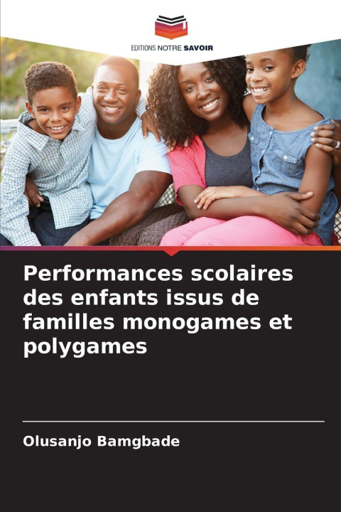 Kniha Performances scolaires des enfants issus de familles monogames et polygames Olusanjo Bamgbade