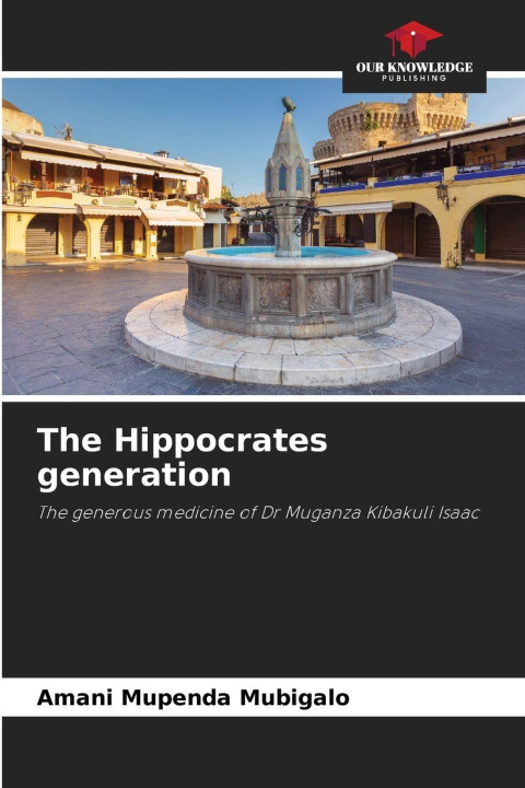 Kniha The Hippocrates generation Amani Mupenda Mubigalo