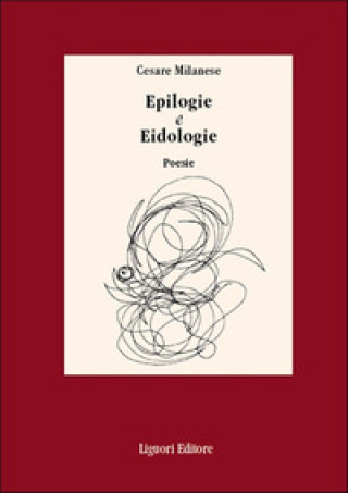 Livro Epilogie e eidologie poesie Cesare Milanese