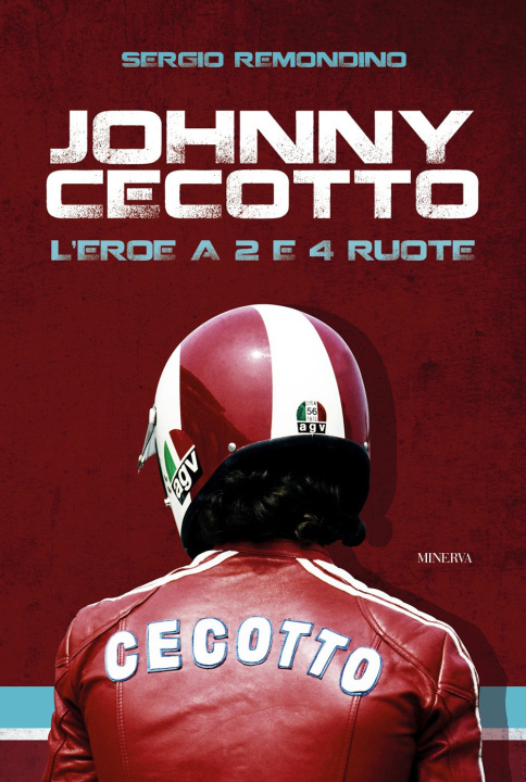 Kniha Johnny Cecotto. L’eroe a 2 e 4 ruote Sergio Remondino