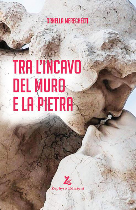 Kniha Tra l'incavo del muro e la pietra Ornella Mereghetti