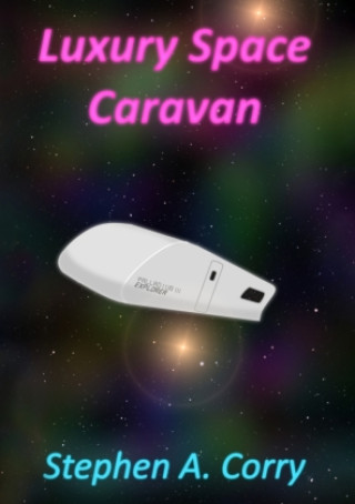 Kniha Luxury Space Caravan Stephen A Corry