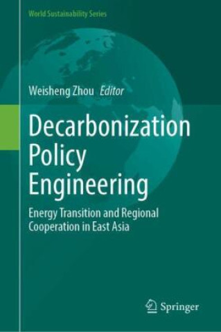 Kniha Decarbonization Policy Engineering Weisheng Zhou