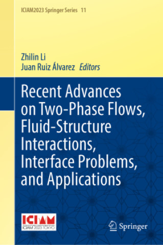 Kniha Recent Advances on Two-Phase Flows, Fluid-Structure Interactions, Interface Problems, and Applications Zhilin Li