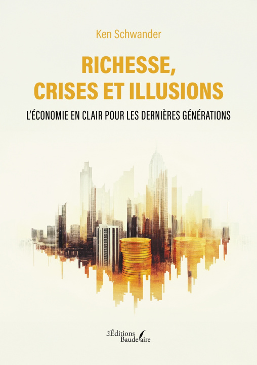 Kniha Richesse, crises et illusions Ken SCHWANDER