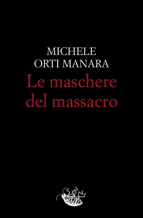 Kniha maschere del massacro Michele Orti Manara