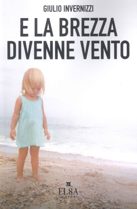 Kniha E la brezza divenne vento Giulio Invernizzi