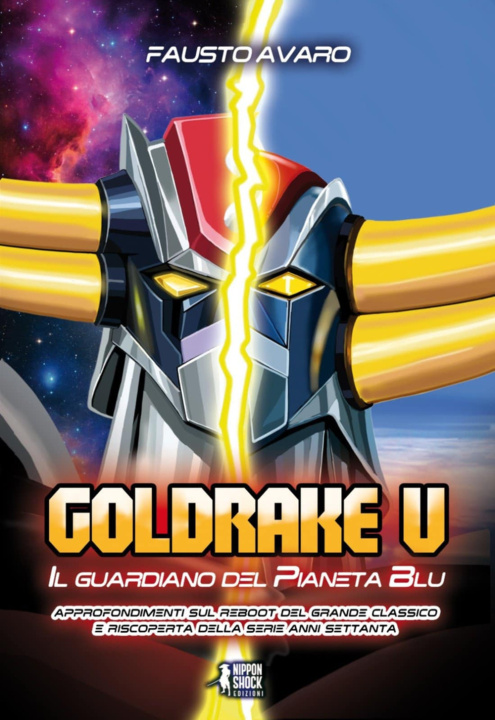 Boek Goldrake U. Il guardiano del pianeta blu Fausto Avaro